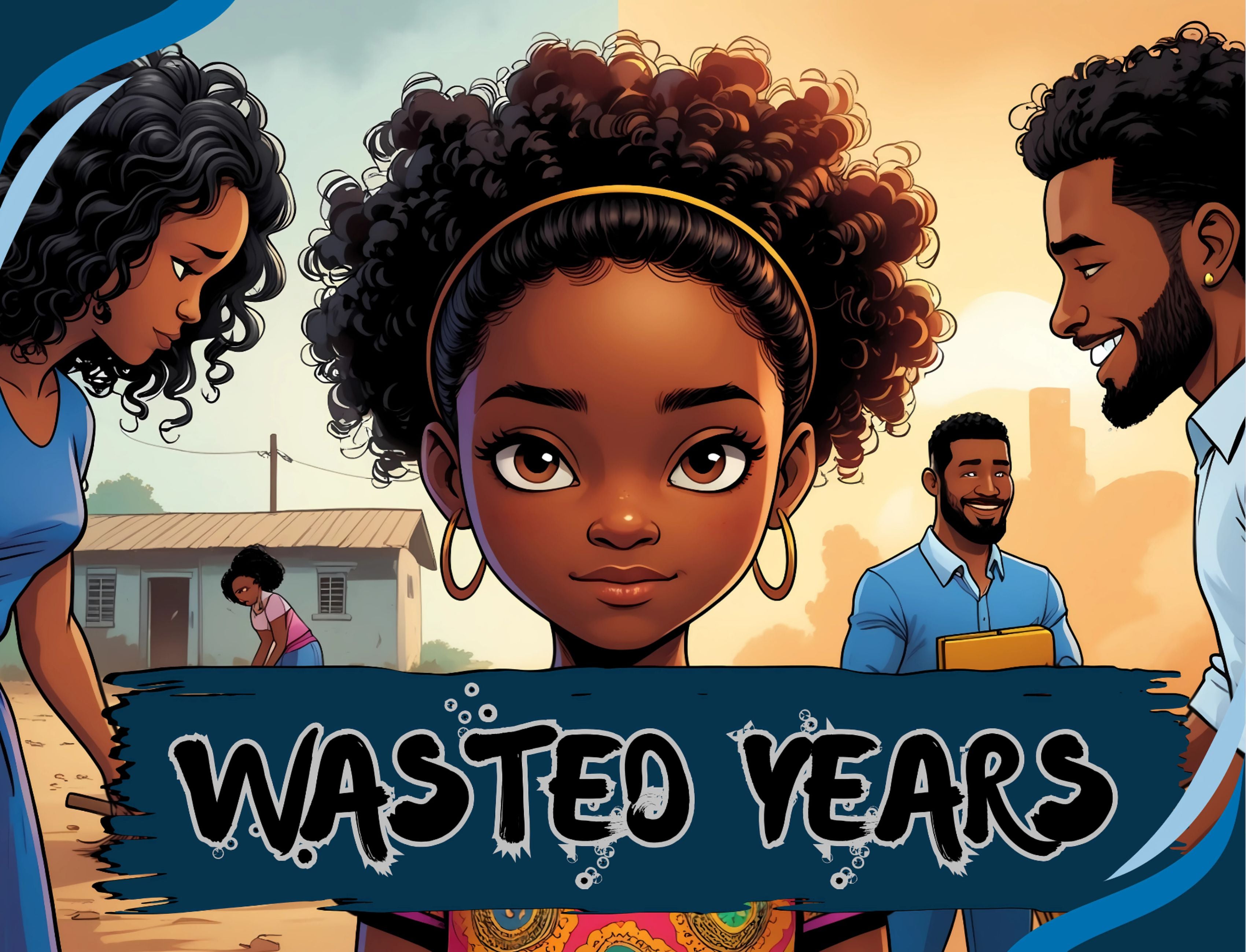Wasted Years | Children's Illustrated Hardcover Story Book by Lanre Manuel | English Kids Picture Book